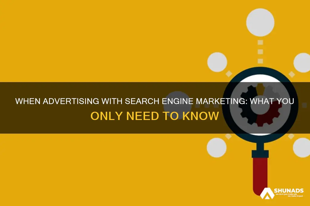 when advertising using search engine marketing you only