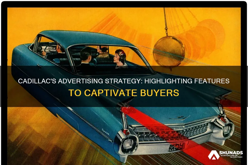 when cadillac uses advertising to promote features of its