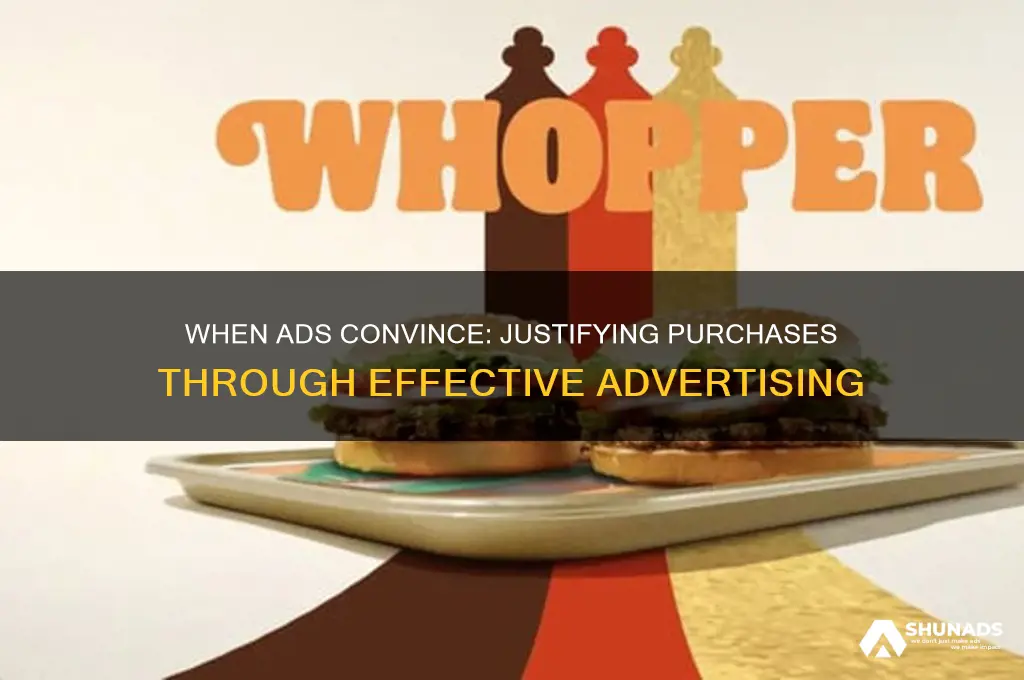 when can an advertisement justify purchasing something