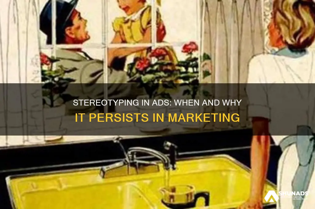 when do you see stereotyping used in advertisements
