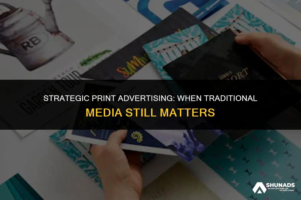 when does print advertising make sense