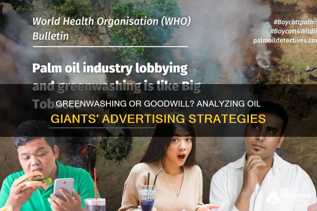 when major oil companies advertise to build goodwill