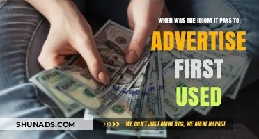 It Pays to Advertise": Tracing the Origins of a Timeless Idio