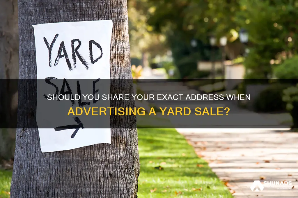 when you advertise a yardsale do you use exact address