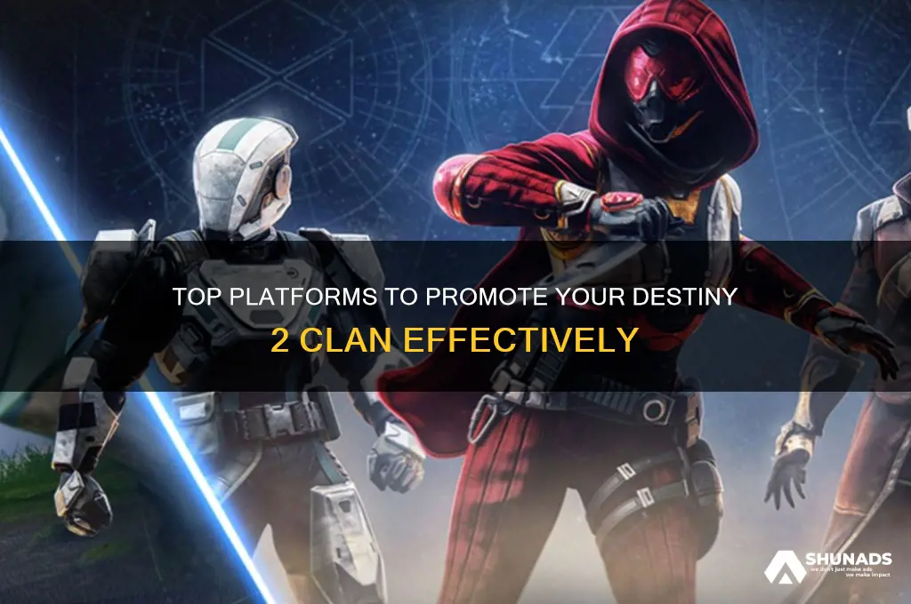 where can i advertise my destiny 2 clan