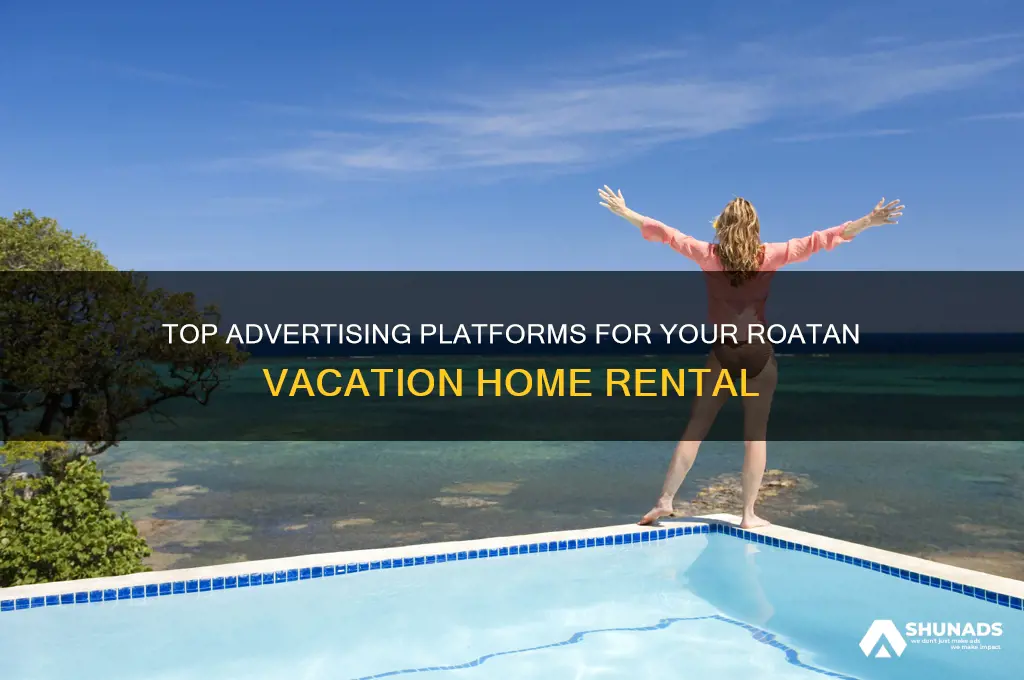 where can i advertise my roatan vacation home