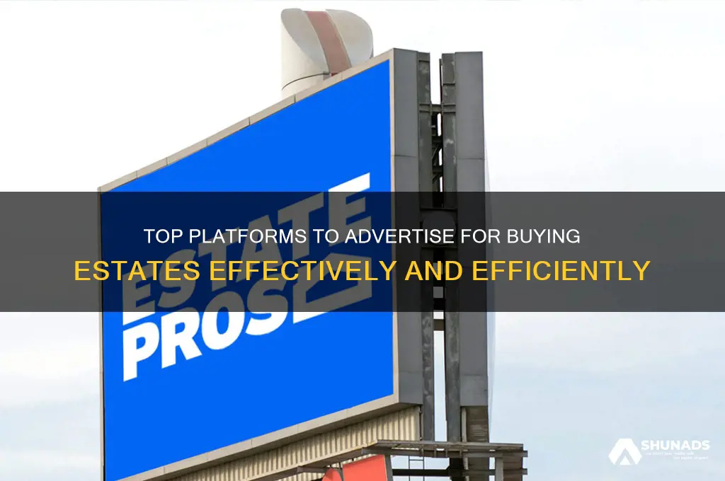 where can i advertise to buy estates