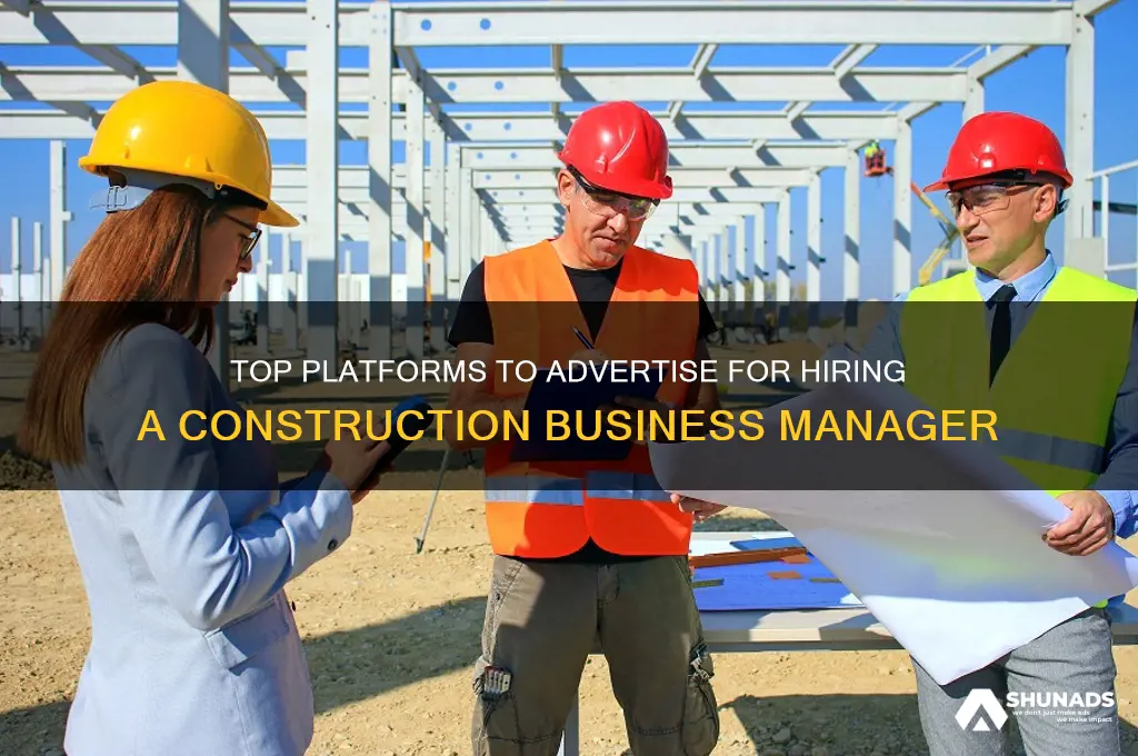 where can i advertise to hire a construction business manager