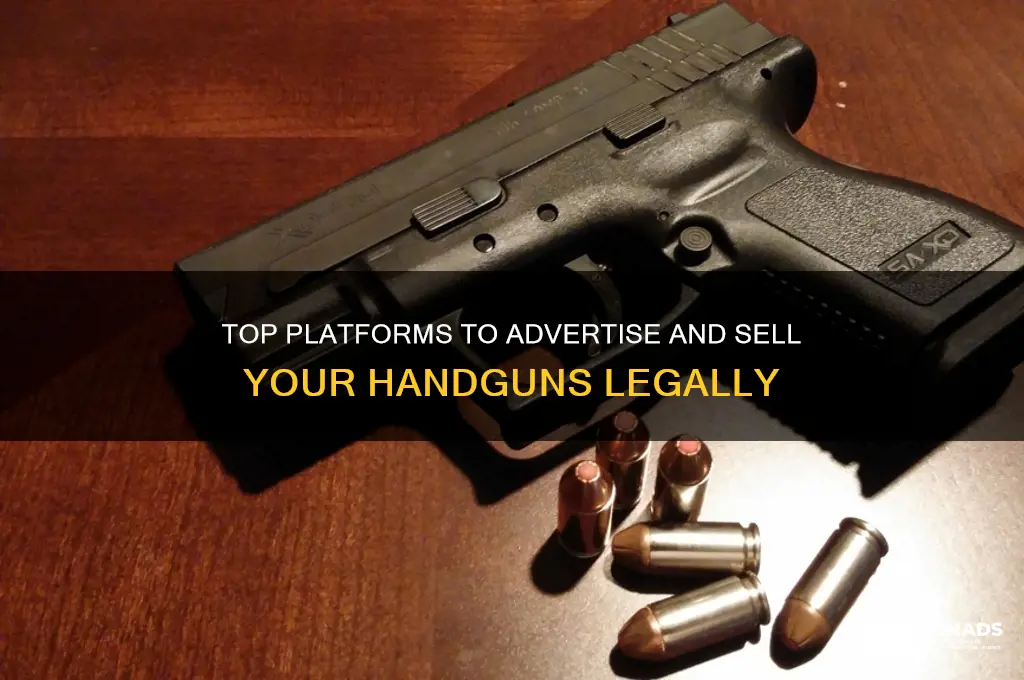 where can i advertise to sell my handguns