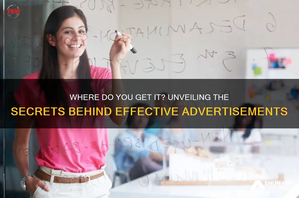 where do you get it advertisement