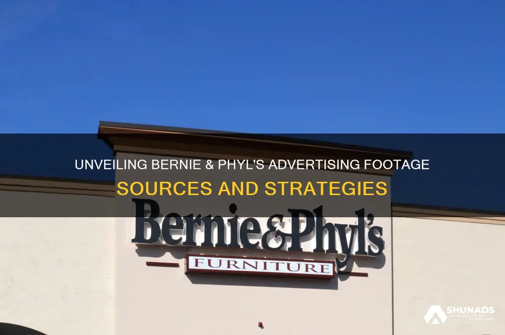 where does bernie and phyls get their advertising footage