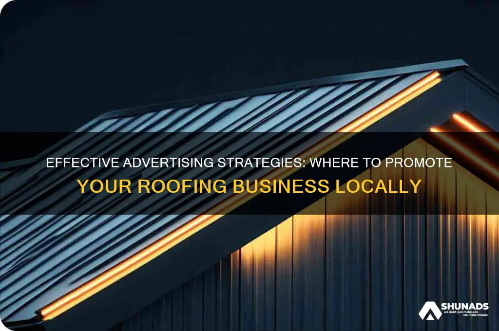where to advertise roofing business