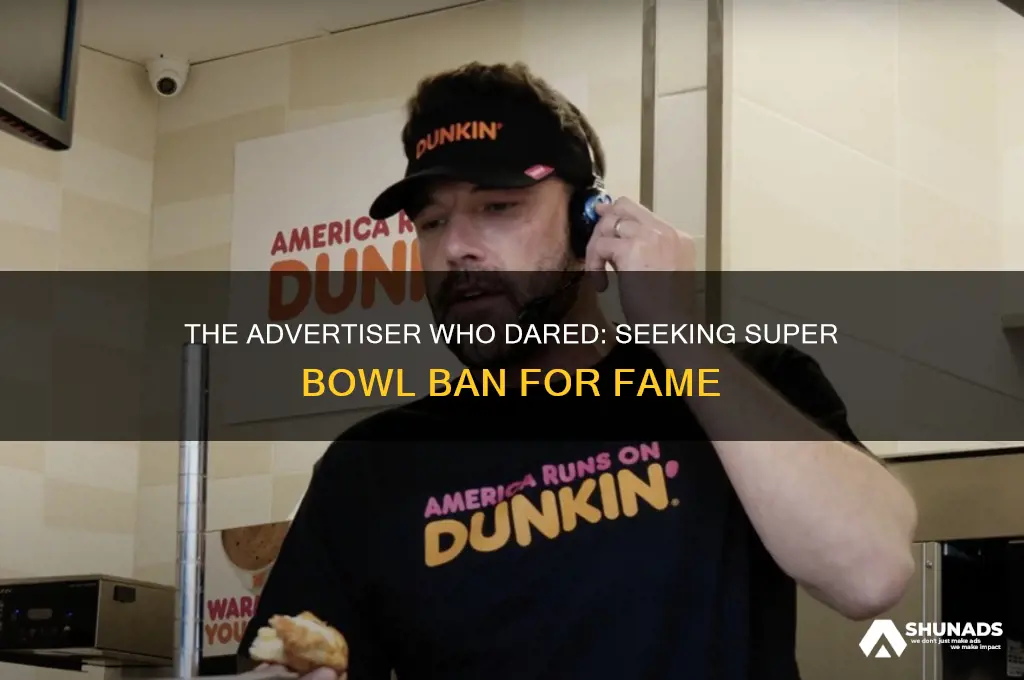 which advertiser tries to get banned from superbowl broadcas