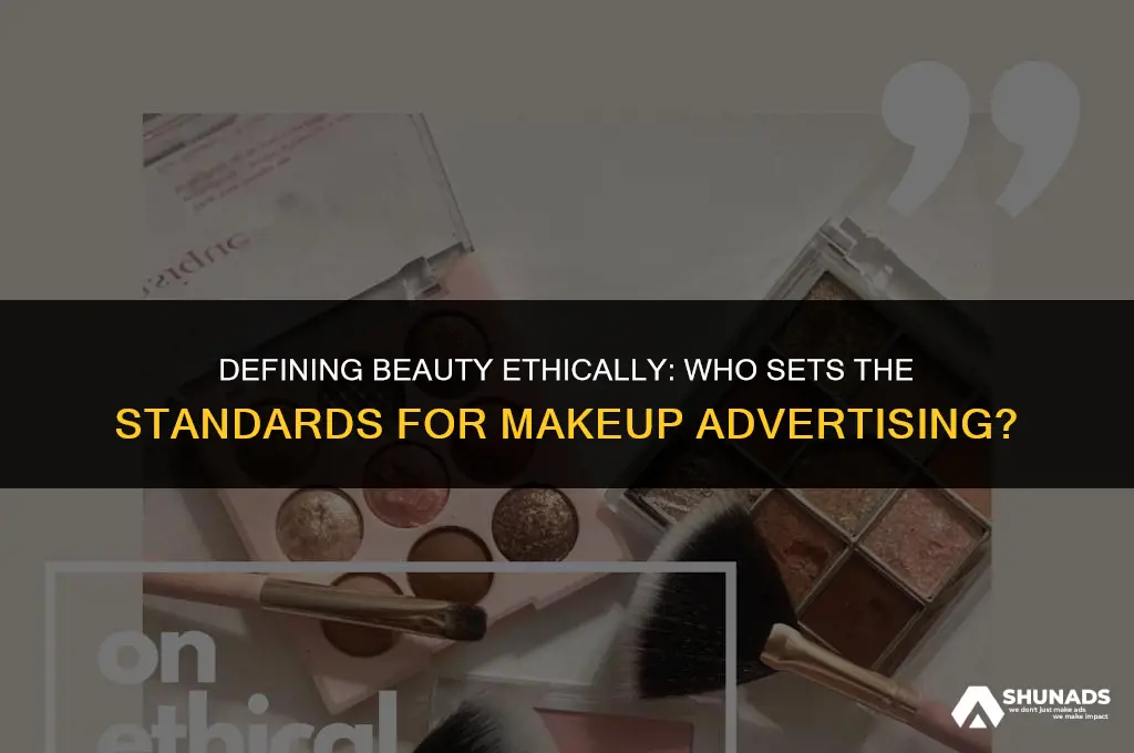 who determines ethical standards for make up advertising