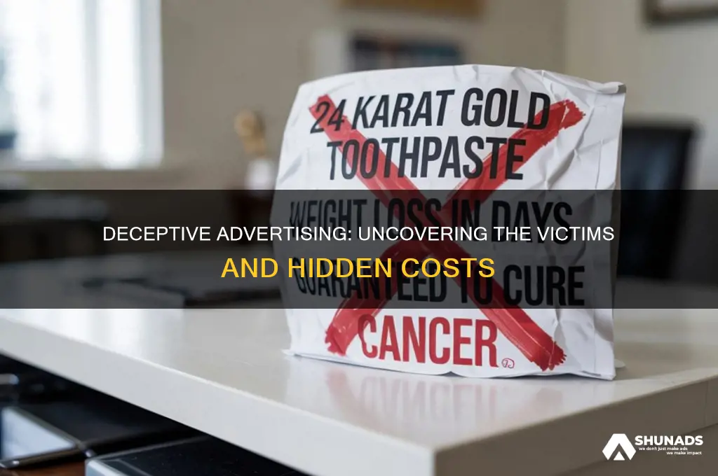 who gets hurt by deceptive advertising