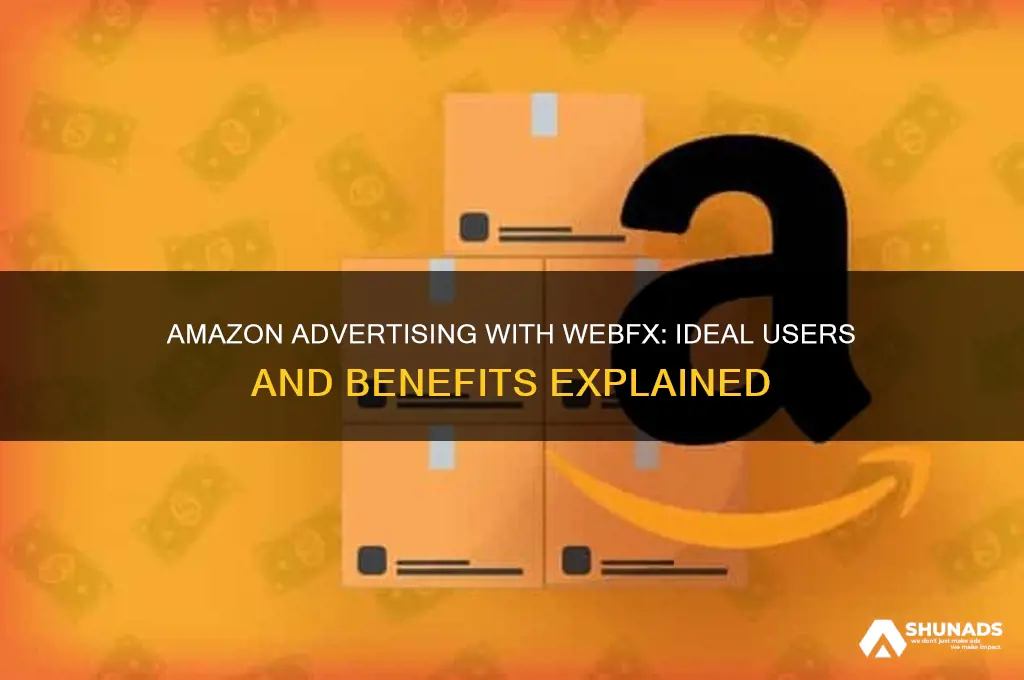 who should use amazon advertising webfx
