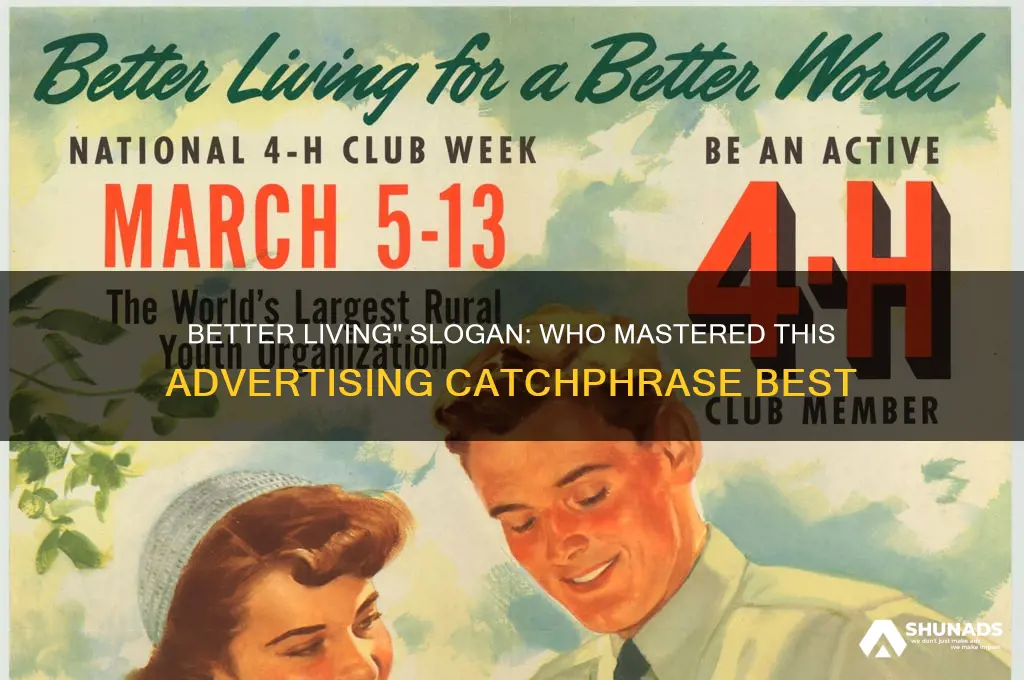 who used the slogan better living in their advertising