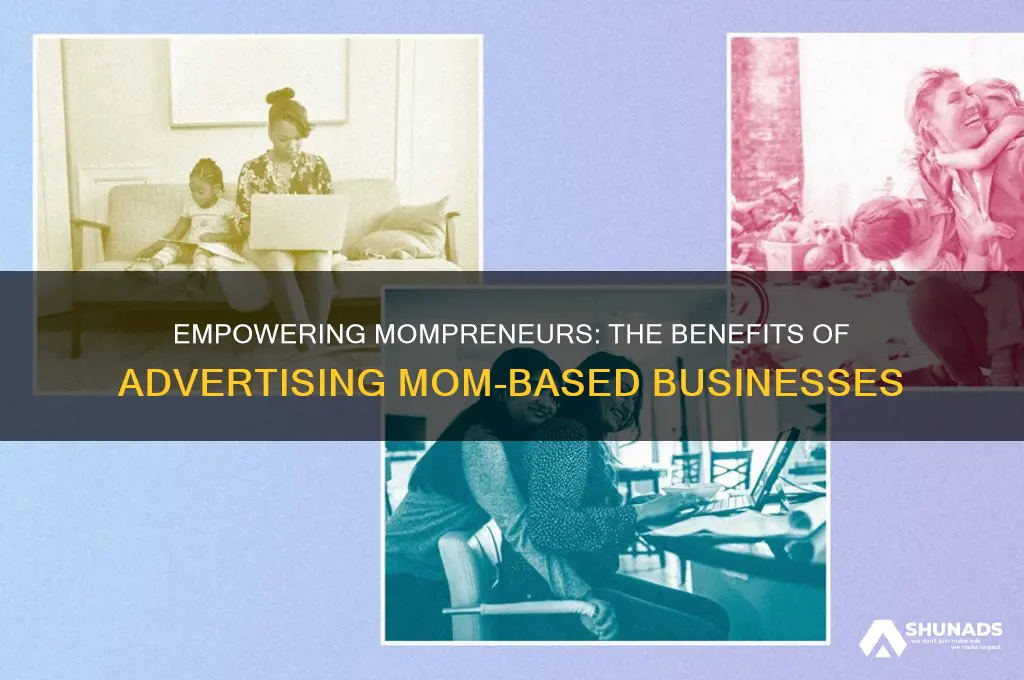 why advertise mom based businesses
