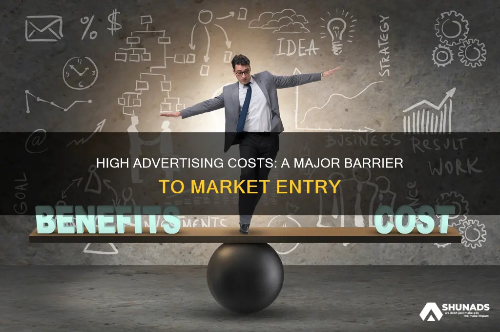 why advertising expenditure can act as a barrier to entry