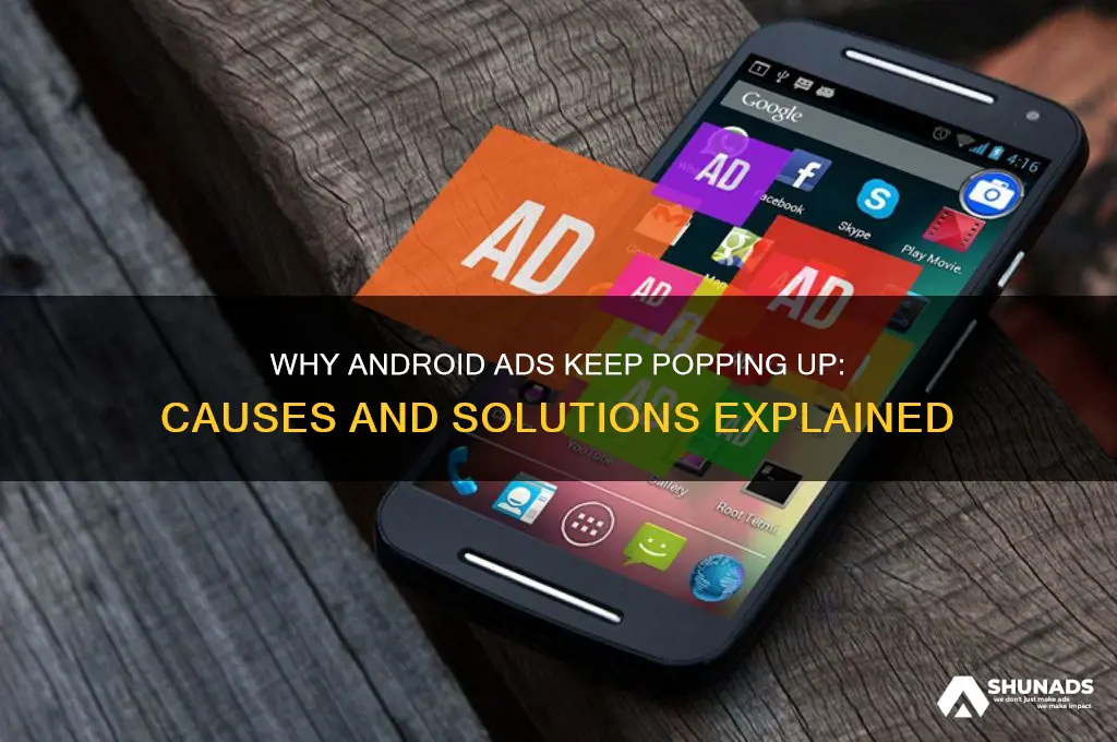 why am i constantly getting advertisements on my android