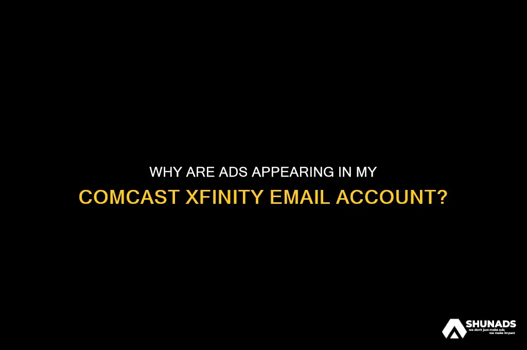 why am i getting advertisements on comcast xfinity email