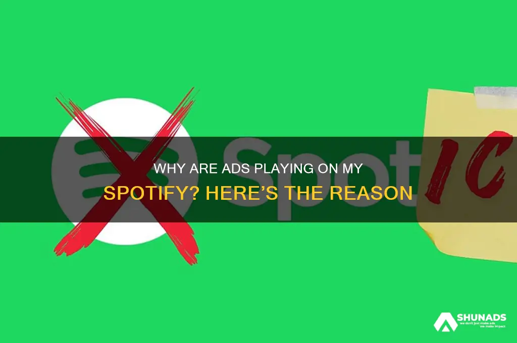 why am i getting advertisements on spotify