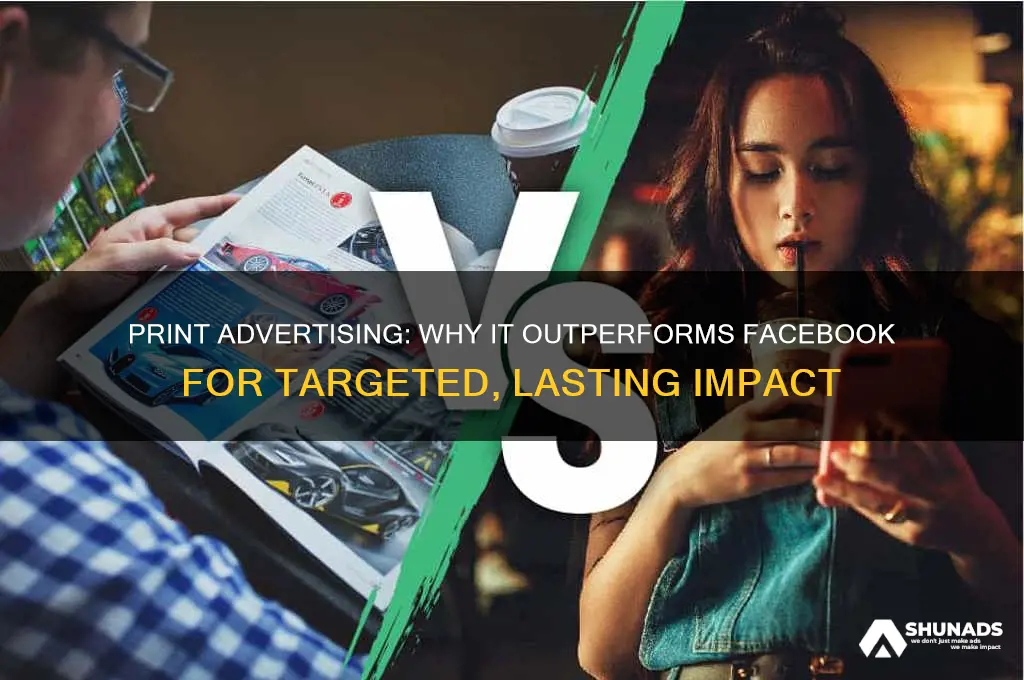 why better to advertise in print rather than facebook