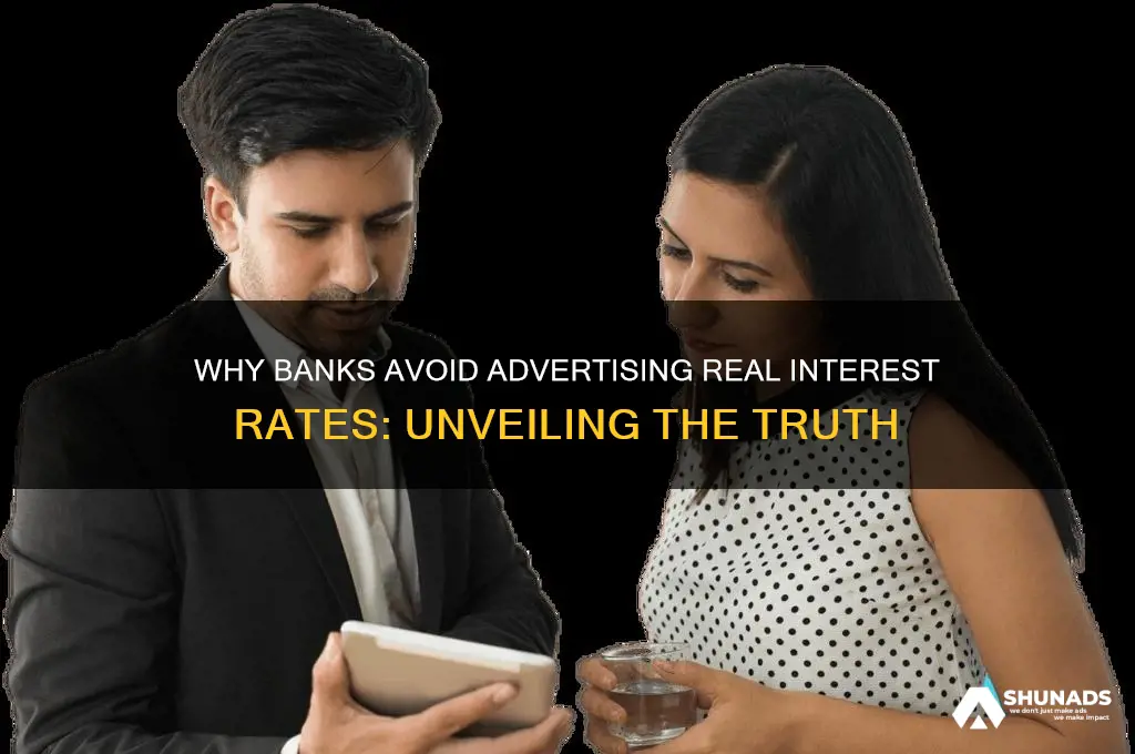 why can banks not advertise real interest rate