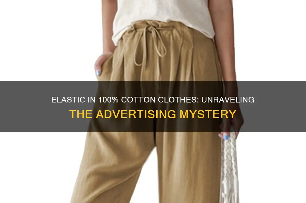 why can clothes with elastic be advertised as 100 cotton