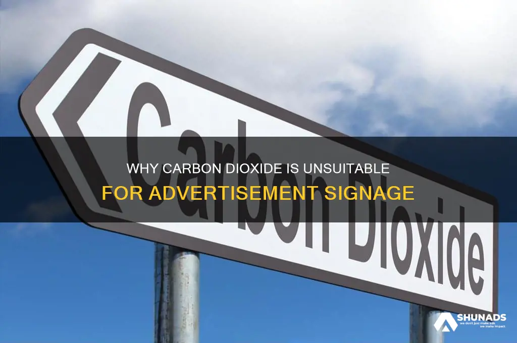 why carbon dioxide is not used in advertisement signs