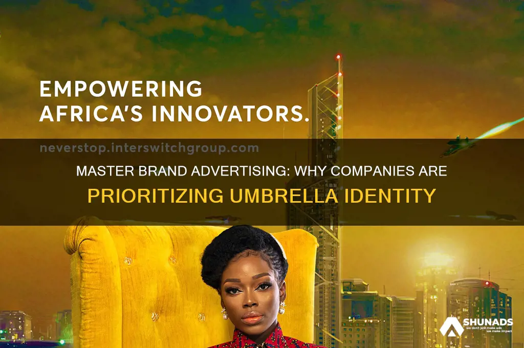 why companies are advertising their master brand