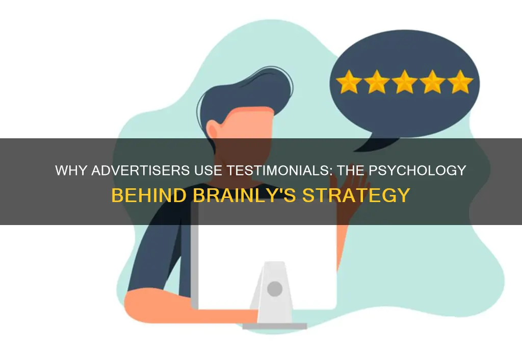 why do advertisers use testimonials brainly