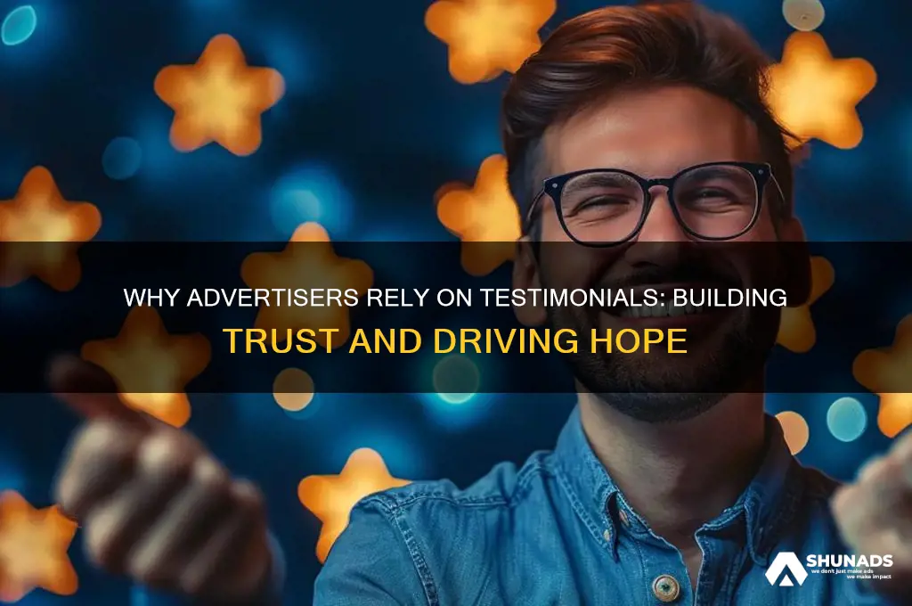 why do advertisers use testimonials hope