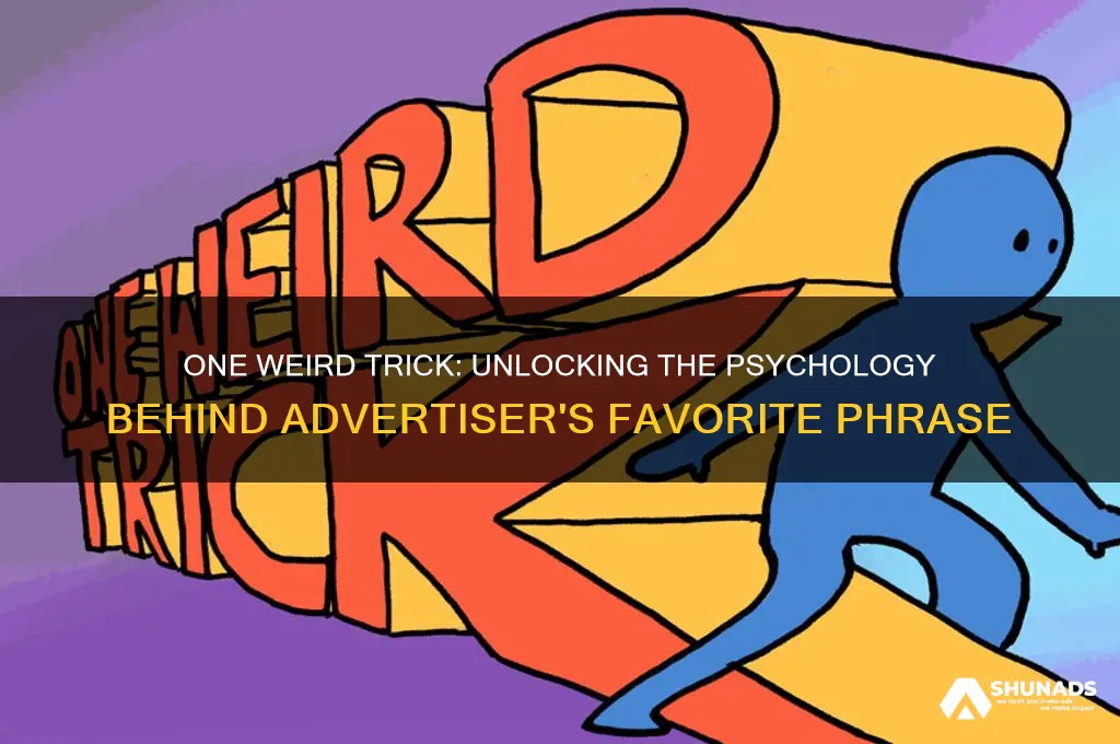 why do advertisers use the phrase one weird trick