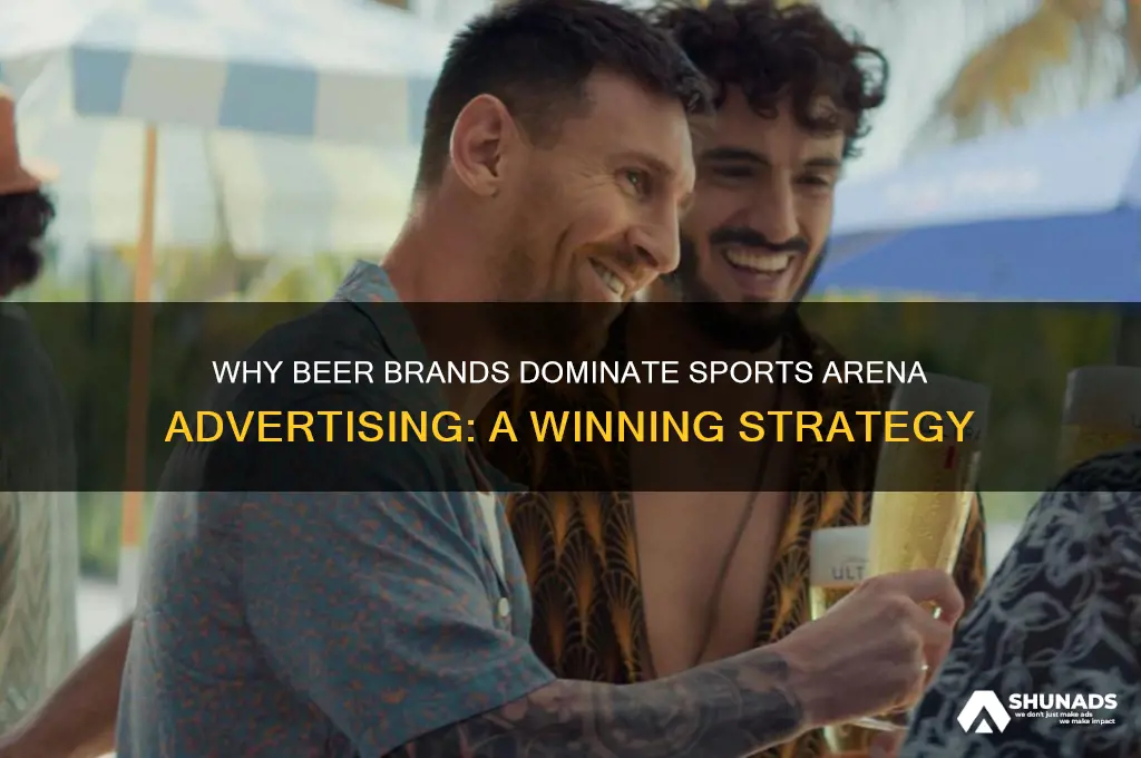 why do beer companies advertise in sports arenas