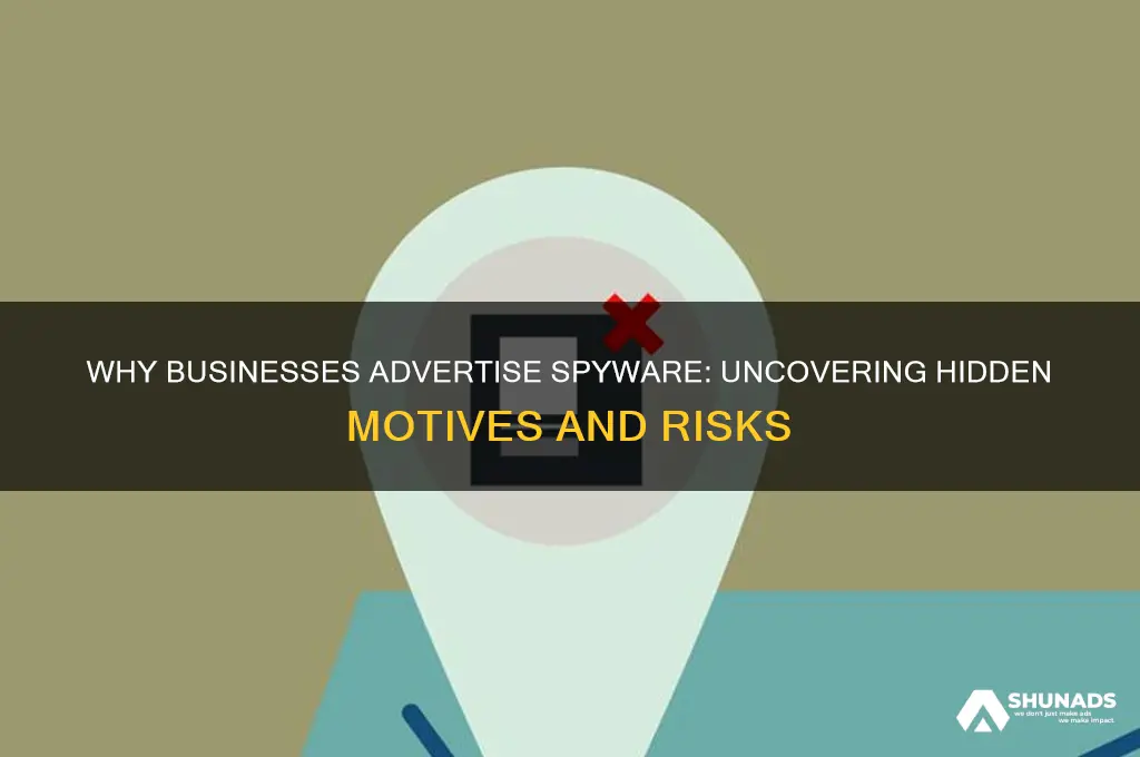 why do businesses advertise spyware