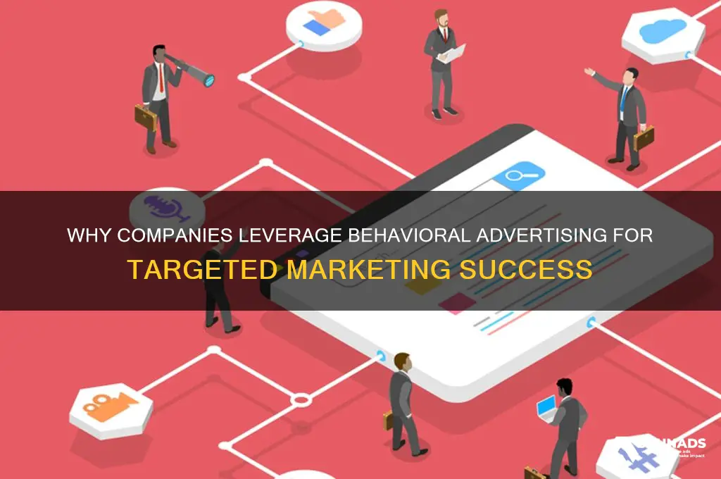why do companies use behavioral advertising