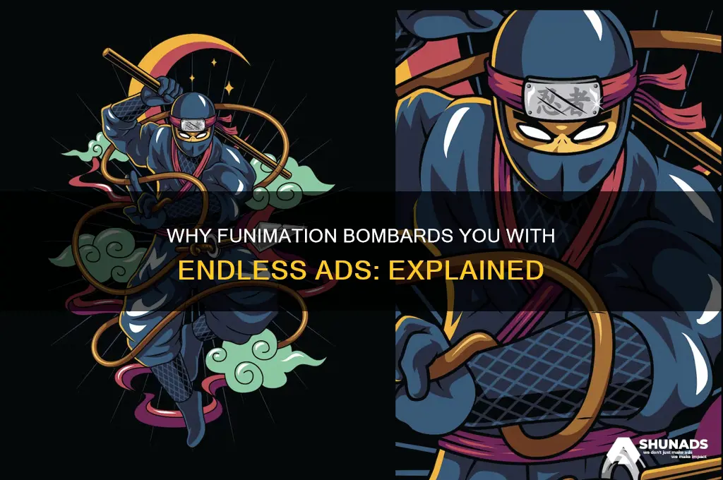 why do i get endless advertisements in funimations