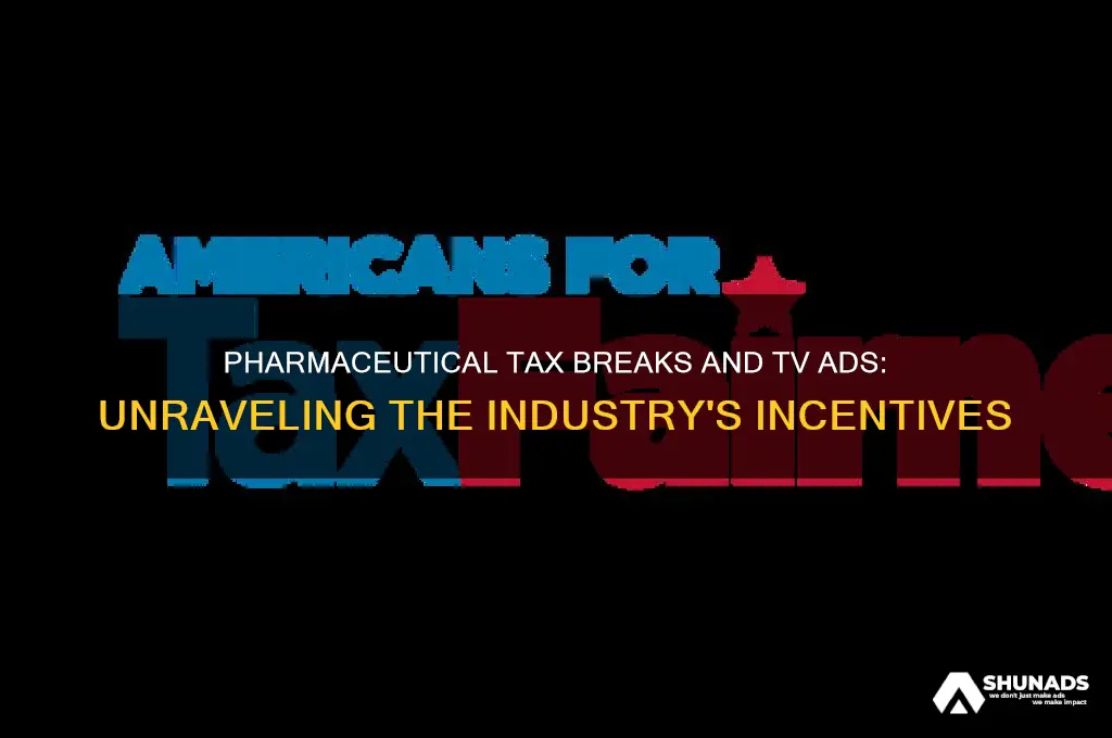 why do pharmaceutical companies get tax breaks advertise on tv