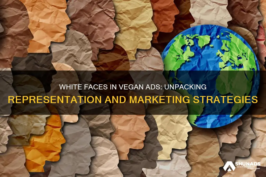 why do they use white people in vegan advertisements