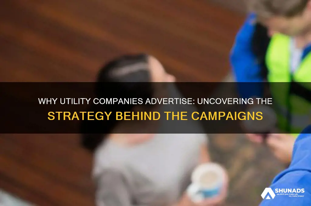 why do utility companies advertise