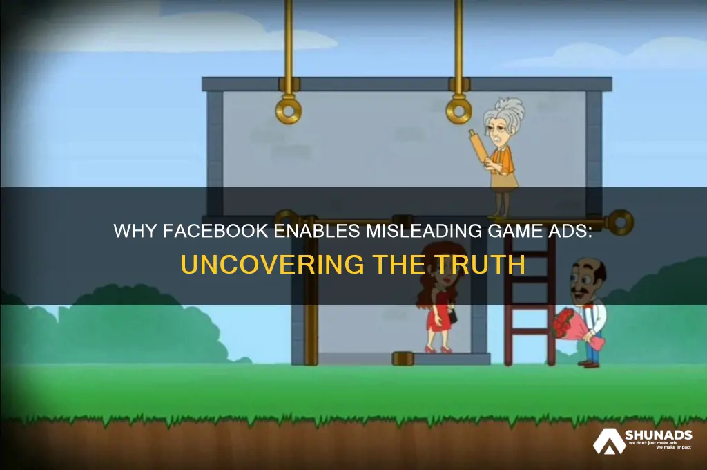 why does facebook allow false advertising for games