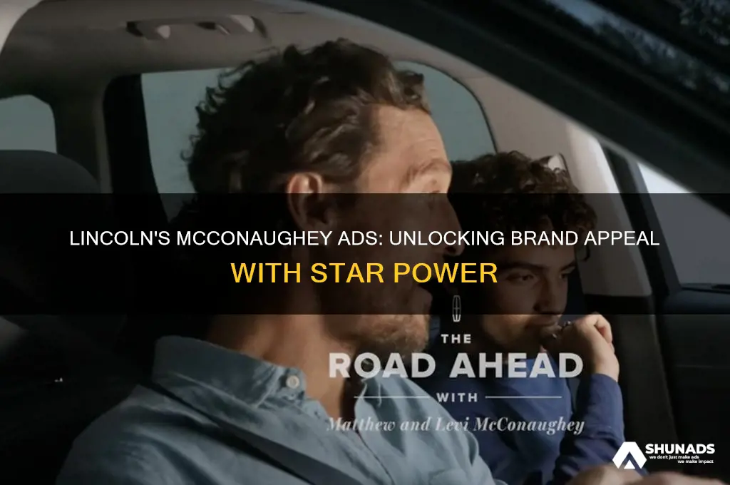 why does lincoln use matthew mcconaughey to advertise