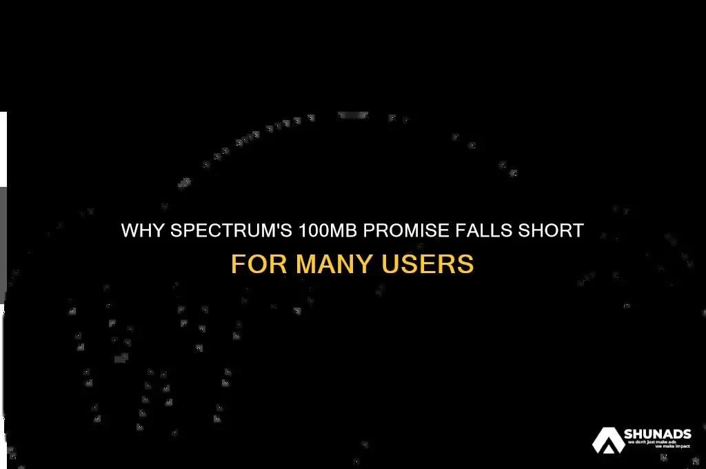 why does spectrum advertise 100mb i hardley get