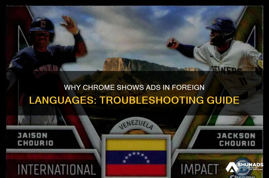 why i get advertising in a foreign language in chrome