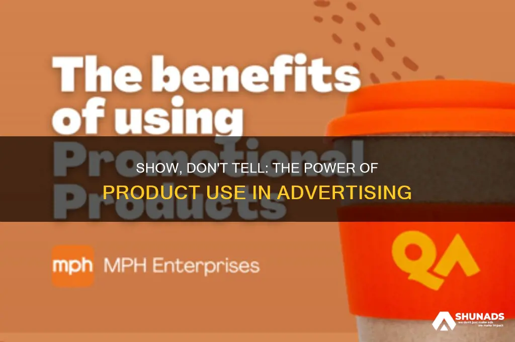 why showing product use in advertising