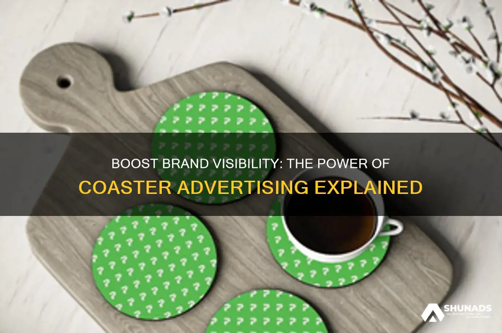 why use coaster advertising