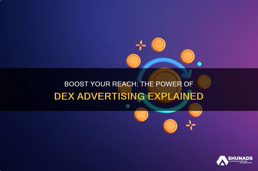 why use dex advertising