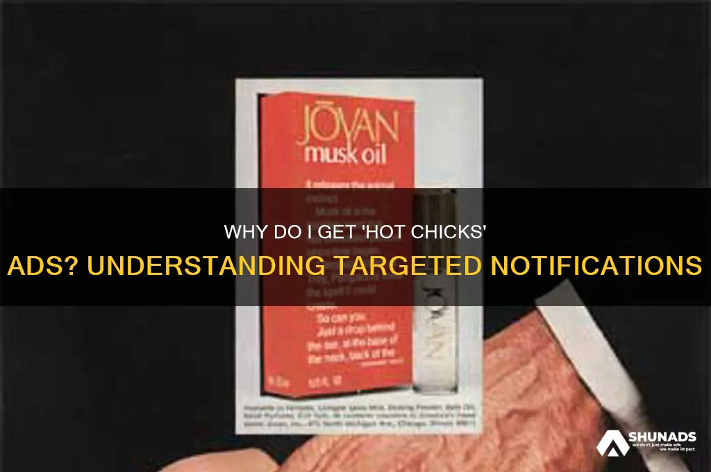 why would i get notifications advertising hot chicks