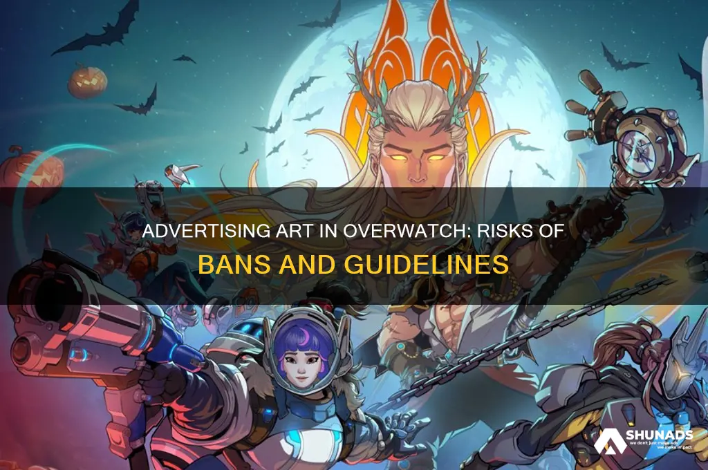 will i get banned if i advertise art on overwatch